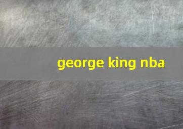 george king nba